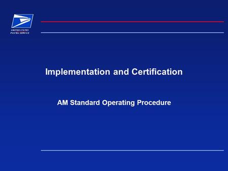 Implementation and Certification AM Standard Operating Procedure.