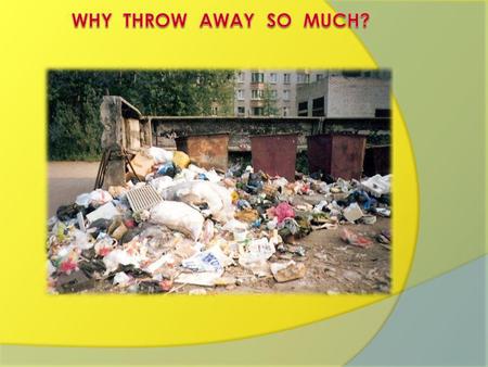 Many countries bury and forget about millions of tons of rubbish every year.