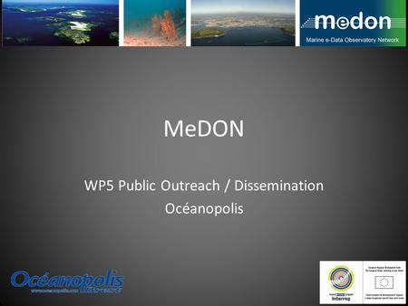 MeDON WP5 Public Outreach / Dissemination Océanopolis.