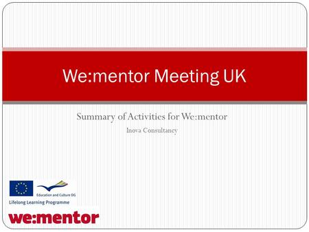 Summary of Activities for We:mentor Inova Consultancy We:mentor Meeting UK.