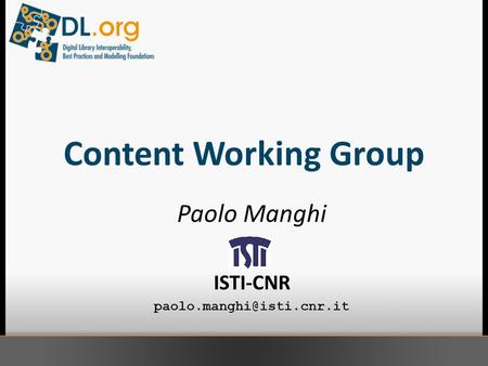 Content Working Group Paolo Manghi ISTI-CNR