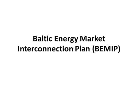 Baltic Energy Market Interconnection Plan (BEMIP)