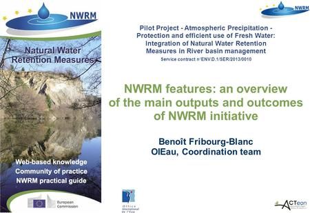 Pilot Project - Atmospheric Precipitation - Protection and efficient use of Fresh Water: Integration of Natural Water Retention Measures in River basin.
