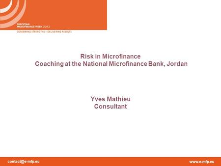 Risk in Microfinance Coaching at the National Microfinance Bank, Jordan Yves Mathieu Consultant.
