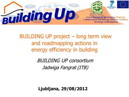 BUILDING UP consortium Jadwiga Fangrat (ITB)