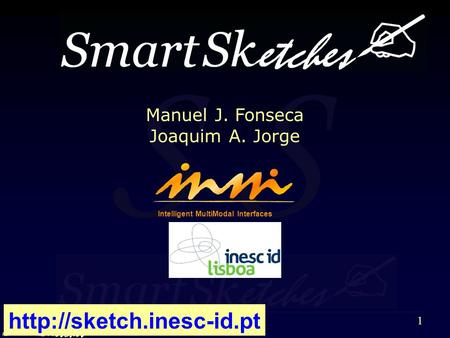 S 1 Intelligent MultiModal Interfaces Manuel J. Fonseca Joaquim A. Jorge