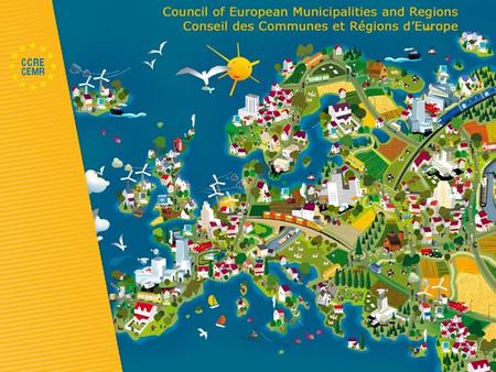 Developing an integrated local and regional approach to energy Council of European Municipalities and Regions (CEMR) Marie Bullet, Policy officer for.