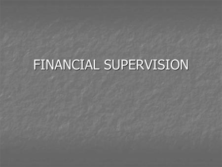 FINANCIAL SUPERVISION. HISTORY Financial Services Action Plan (1999) Financial Services Action Plan (1999) Internal Market Financial Services. Internal.