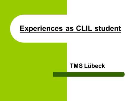 Experiences as CLIL student
