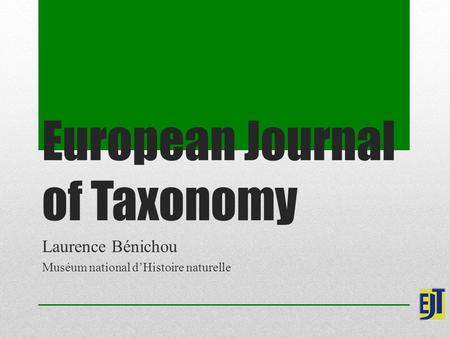 European Journal of Taxonomy Laurence Bénichou Muséum national d’Histoire naturelle.