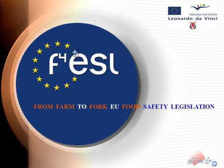 FROM  FARM  TO  FORK  EU  FOOD  SAFETY  LEGISLATION