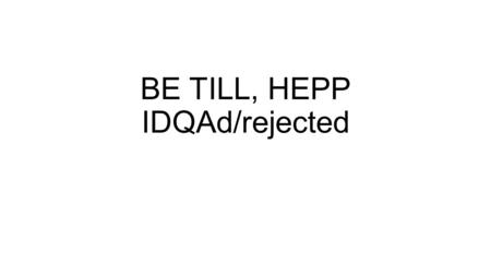 BE TILL, HEPP IDQAd/rejected. West part cloud cover 8% IDQAd/Rejected by the contractor TILL.