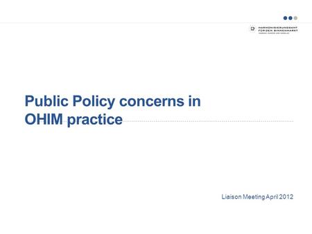 Public Policy concerns in OHIM practice Liaison Meeting April 2012.