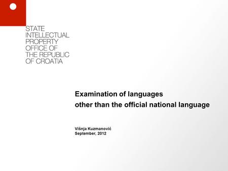 Examination of languages other than the official national language Višnja Kuzmanović September, 2012.