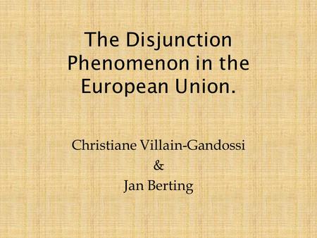 The Disjunction Phenomenon in the European Union. Christiane Villain-Gandossi & Jan Berting.