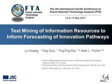 Text Mining of Information Resources to Inform Forecasting of Innovation Pathways Lu Huang, 1 Ying Guo, 1 TingTing Ma, 1,2 Alan L. Porter 2,3 1 School.