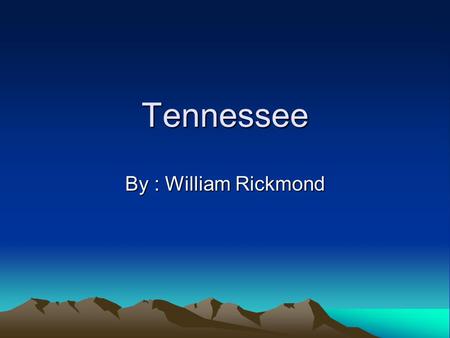 Tennessee By : William Rickmond. What other states border Tennessee ? Kentucky, Virginia, Georgia, Alabama, Mississippi, Arkansas, and Missouri.