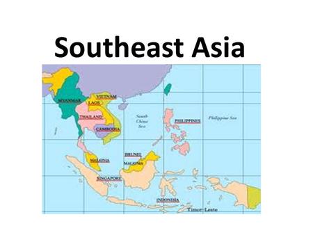 Southeast Asia.