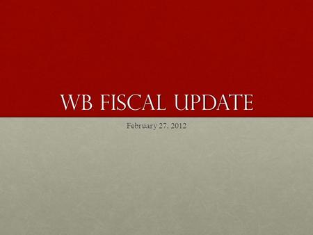 Wb Fiscal update February 27, 2012. Why are we here  0&Thousands=Y&Format=HTMLhttp://fyf.oecn.k12.oh.us/genForecast.asp?IRN=4606.