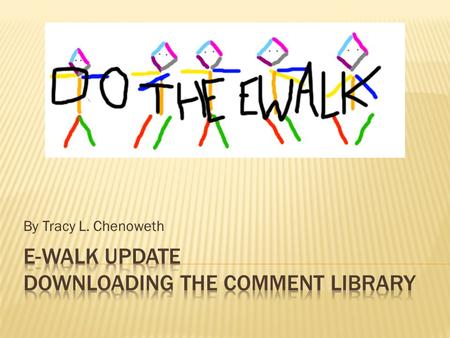 By Tracy L. Chenoweth.  Several weeks ago I asked Principals and Lead teachers to submit suggestions for the OIEP E- walk Comment Library  I received.