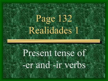 Present tense of -er and -ir verbs