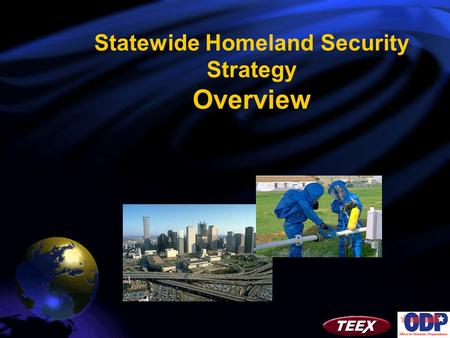 Statewide Homeland Security Strategy Overview. Texas State Homeland Security Program.