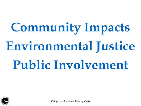 Community Impacts Environmental Justice Public Involvement