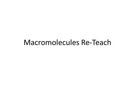 Macromolecules Re-Teach