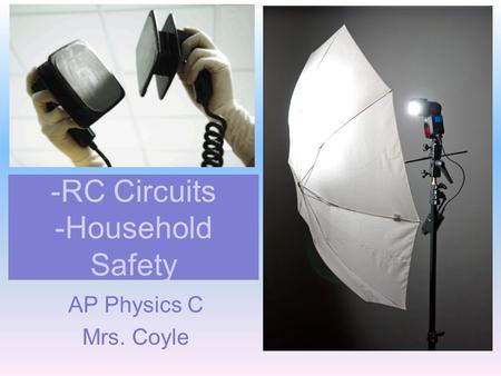 -RC Circuits -Household Safety