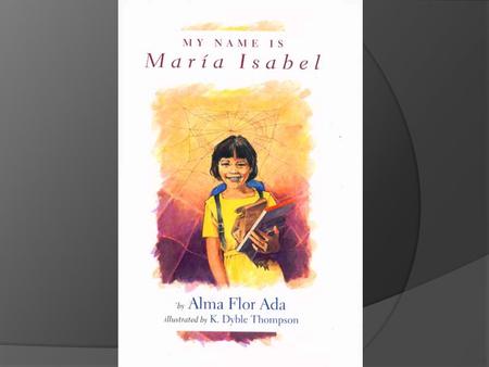 Theme 3 – My Name is Maria Isabel attentively With attention or alertness __________________________ It is important to listen attentively when the teacher.