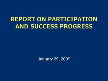 January 29, 2009. Participation: By 2015, close the gaps in enrollment rates across Texas to add 630,000 more students.. Success: By 2015, award 210,000.