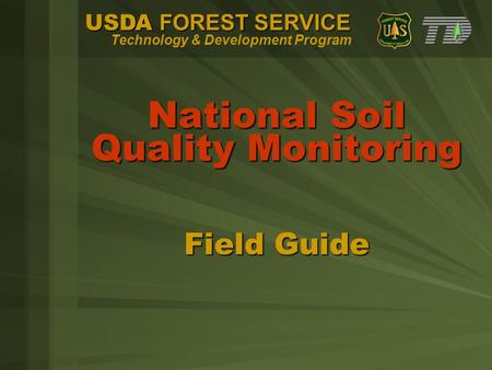 USDA FOREST SERVICE Technology & Development Program National Soil Quality Monitoring Field Guide.
