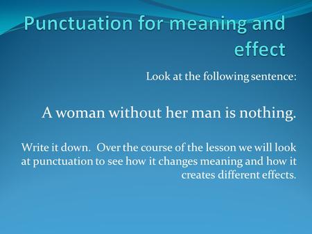 Punctuation for meaning and effect