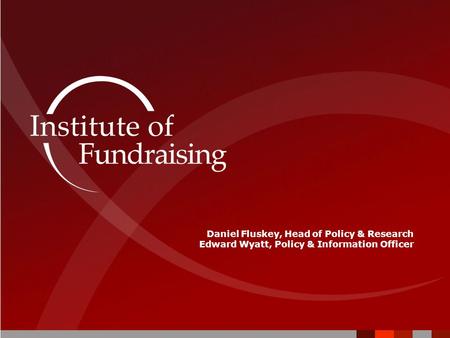 Daniel Fluskey, Head of Policy & Research Edward Wyatt, Policy & Information Officer.