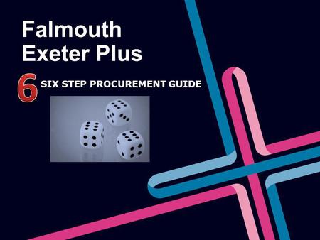 Falmouth Exeter Plus SIX STEP PROCUREMENT GUIDE SIX STEP PROCUREMENT GUIDE.