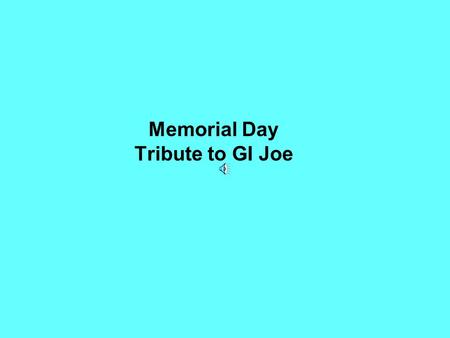 Memorial Day Tribute to GI Joe. US ARMY DRAFTEES 1941.
