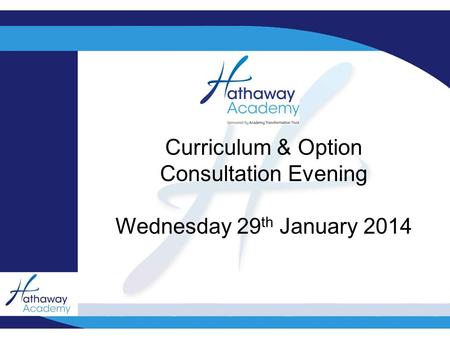 ? Curriculum & Option Consultation Evening Wednesday 29 th January 2014.