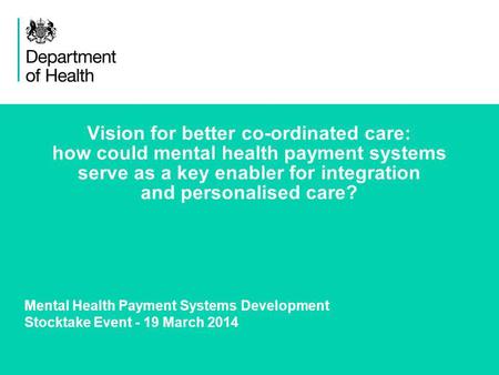 1 Vision for better co-ordinated care: how could mental health payment systems serve as a key enabler for integration and personalised care? Mental Health.