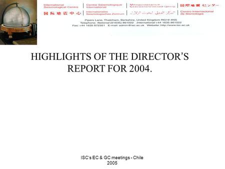 ISC's EC & GC meetings - Chile 2005 HIGHLIGHTS OF THE DIRECTOR ’ S REPORT FOR 2004.