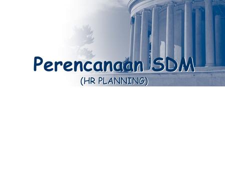 Perencanaan SDM (HR PLANNING).