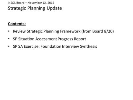 Strategic Planning Update Contents: Review Strategic Planning Framework (from Board 8/20) SP Situation Assessment Progress Report SP SA Exercise: Foundation.