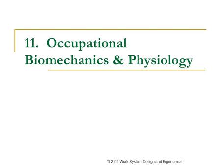 11. Occupational Biomechanics & Physiology