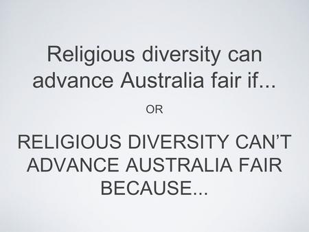 Religious diversity can advance Australia fair if...