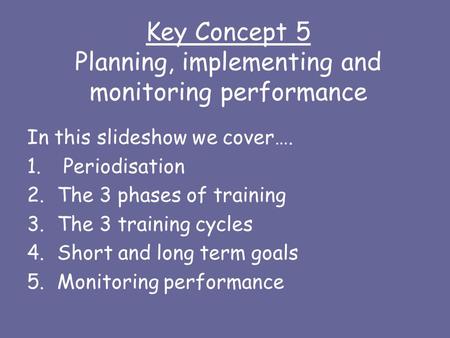 Key Concept 5 Planning, implementing and monitoring performance