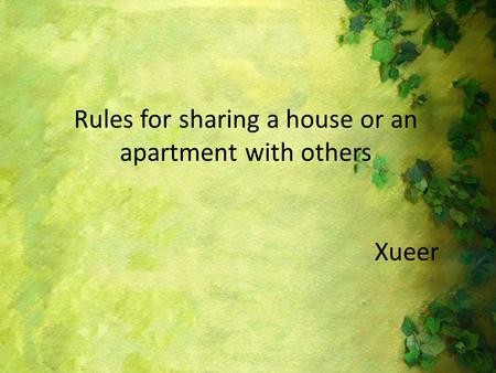 Rules for sharing a house or an apartment with others Xueer.