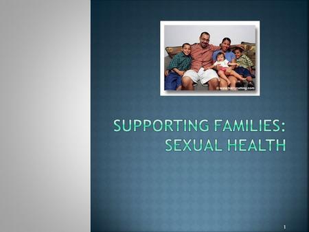 1. To explore the role of the SCPHN in supporting families and individuals in maintaining sexual health. WE WILL:   Consider the more usual  Consider.