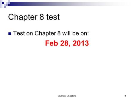Chapter 8 test Test on Chapter 8 will be on: Feb 28, 2013 Bluman, Chapter 81.
