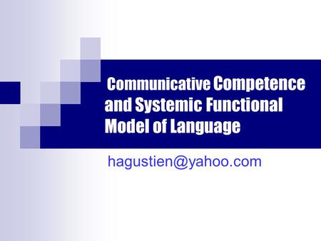 Communicative Competence and Systemic Functional Model of Language