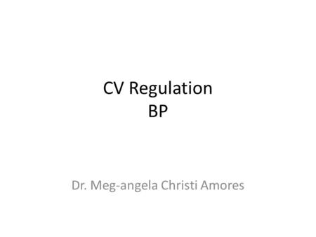 CV Regulation BP Dr. Meg-angela Christi Amores. Blood Pressure Patient: Doc, pila akong BP? Doctor: 110/70 mmHg Ever wonder why BP is measured in millimeters.