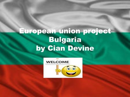 European union project Bulgaria by Cian Devine Map of Europe showing Bulgaria.